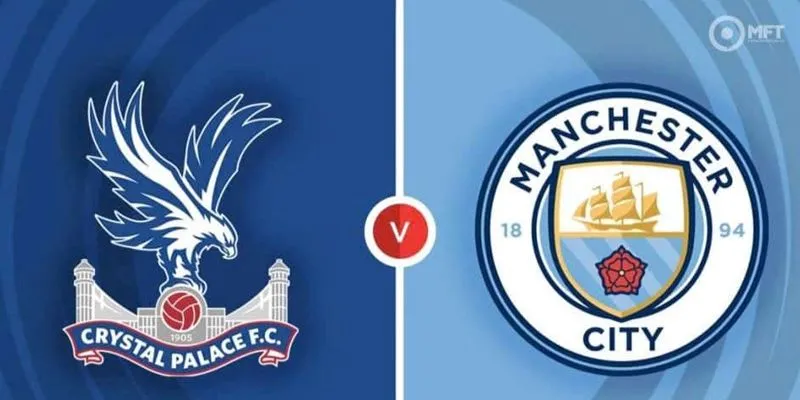 Dự đoán tỷ số trận Manchester City vs Crystal Palace
