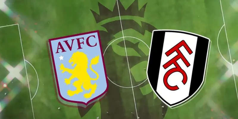 Phân tích xác suất thắng của Aston Villa vs Fulham