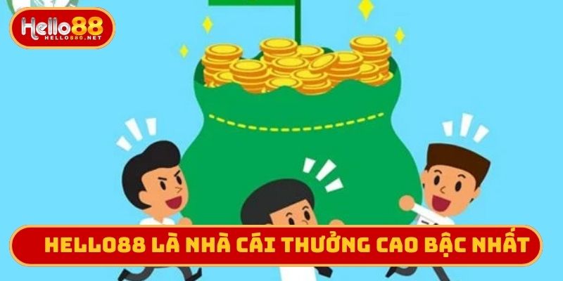 Hello88 là nhà cái thưởng cao bậc nhất